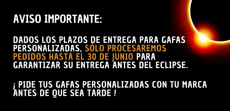 Aviso de fecha límite 30 de junio para procesar pedidos de gafas de eclipse personalizadas con marca
